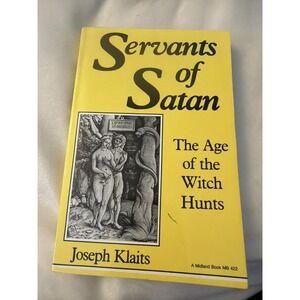 Servants of Satan The Age of the Witch Hunts by Joseph Klaits